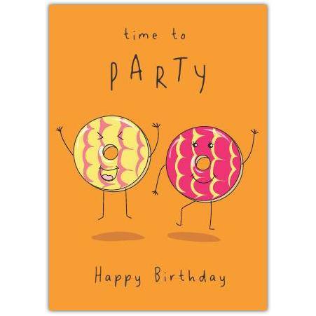 Funny Donut Birthday Card Time to Party with Dancing Donuts Design