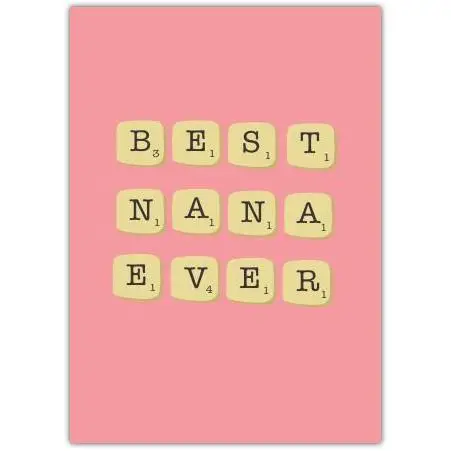Best Nana Ever Scrabble Style Letter Tiles Greeting Card for Grandmother