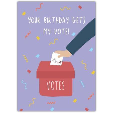 Funny Birthday Card Your Birthday Gets My Vote with Voting Box and Confetti Design