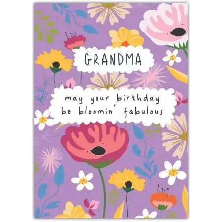 Grandma Birthday Card with Colourful Floral Design and Bloomin Fabulous Message
