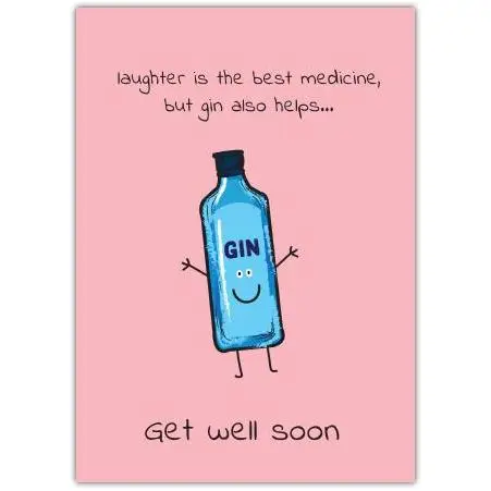 Get Well Soon Humorous Card with Smiling Gin Bottle and Laughter Quote