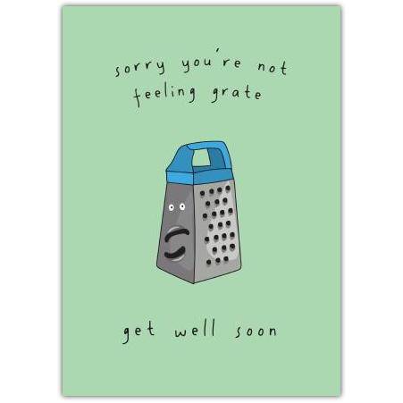 Get Well Soon Pun Card Sorry You’re Not Feeling Grate Humorous Get Well Card