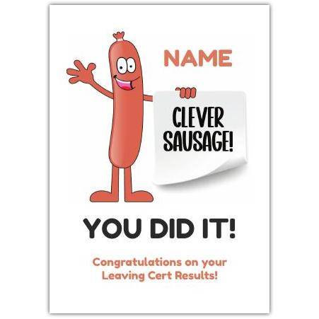 Personalised Leaving Cert Congratulations Card Clever Sausage You Did It Design