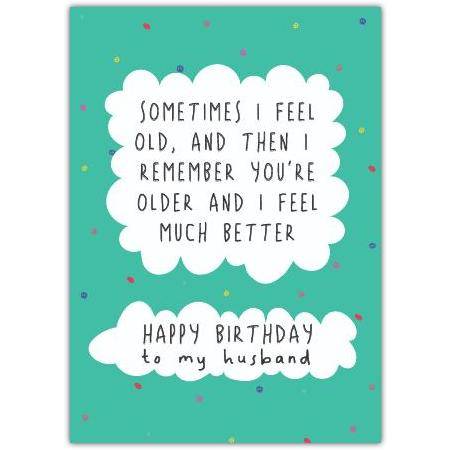Funny Happy Birthday Card for Husband Feeling Younger with Humorous Age Joke on Teal Background