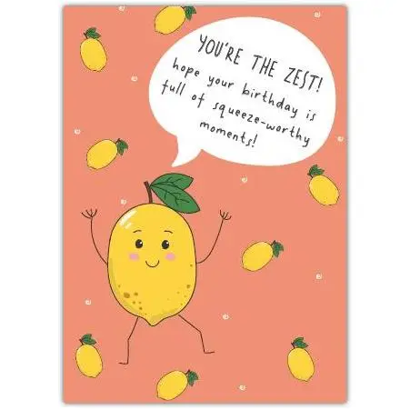 You're The Zest Birthday Card with Cute Lemon Character and Humorous Message