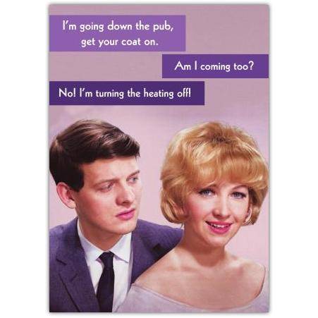 Humorous Vintage Couple Going to Pub Funny Heating Off Card