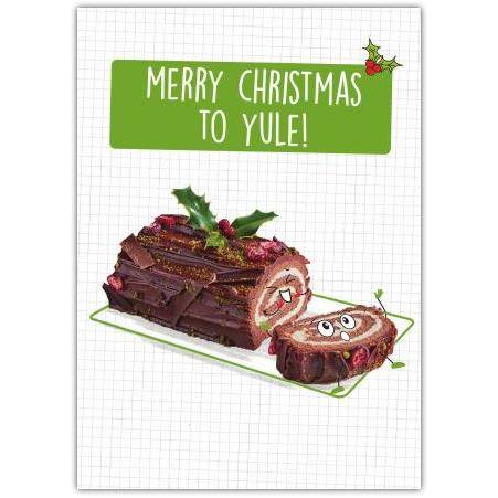 Merry Christmas to Yule Festive Yule Log Humour Christmas Greeting Card