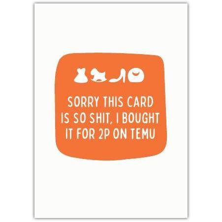 Funny Apology Humour Card with Cheeky Temu Purchase Joke Suitable for Any Occasion