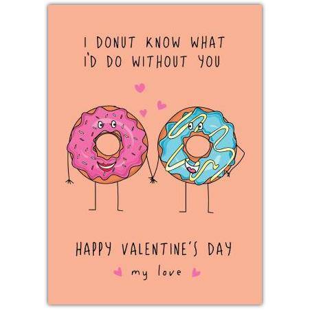 Valentines Day Card I Donut Know What I'd Do Without You Cute Donut Love Design