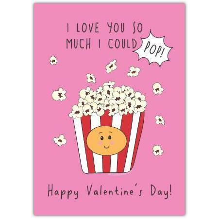 I Love You So Much I Could Pop Happy Valentines Day Popcorn Themed Card