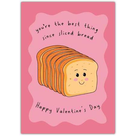 Cute Valentine's Day Card Best Thing Since Sliced Bread with Smiling Toast Illustration