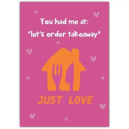 Just Love Funny Romantic Takeaway Greeting Card for Couples