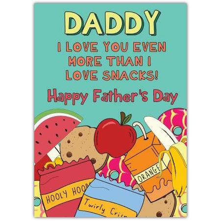 Daddy I Love You More Than Snacks Father's Day Card with Fun Food Illustration