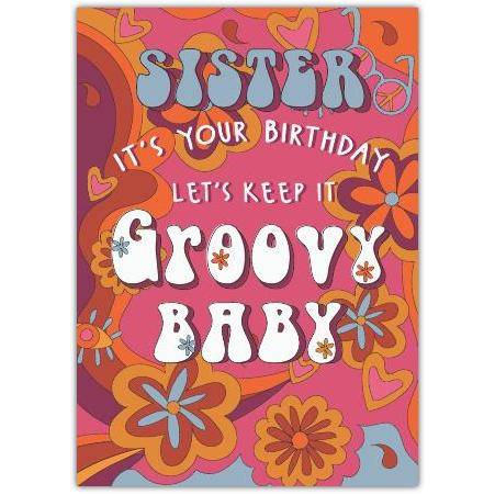 Retro Groovy Birthday Card for Sister with Colourful 70s Floral Design