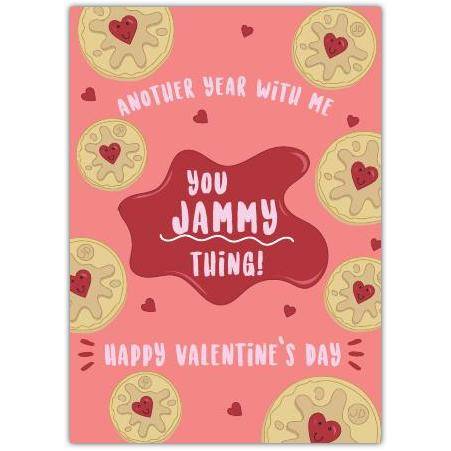 Funny Valentine’s Day Card Another Year With Me You Jammy Thing Jam Tart Design