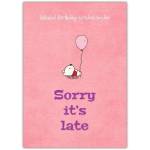 Belated Birthday Card with Cute Teddy Holding Pink Balloon Sorry It's Late Design