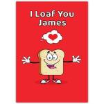 Personalised I Loaf You Bread Pun Love Card with Heart Design