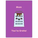 Mom You're Grate Humorous Greeting Card with Cute Cheese Grater Design for Mother's Day or Any Occasion