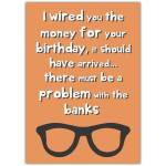 Funny Birthday Card with Glasses and Humorous Money Transfer Joke