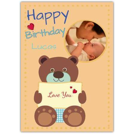 Personalised Happy Birthday Card with Photo Upload Teddy Bear Holding Love You Sign for Baby Boy