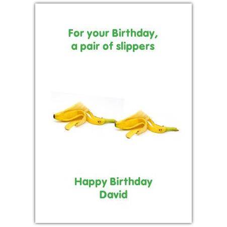 Personalised Humorous Birthday Card with Banana Slippers Design for Him or Her