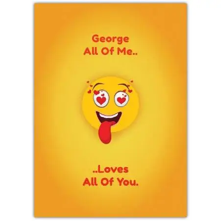 Personalised All of Me Loves You Heart Eyes Emoji Love Card for Romantic Occasions