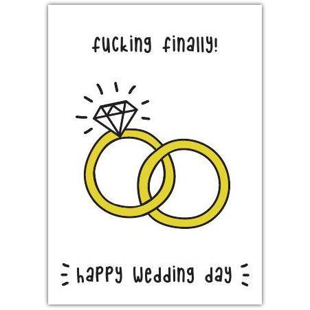 Rude Wedding Day Card with Funny Finally Rings Design