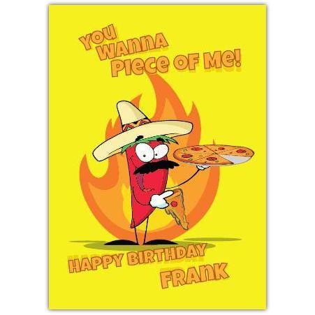 You Wanna Piece Of Me Funny Chilli and Pizza Birthday Card Personalised