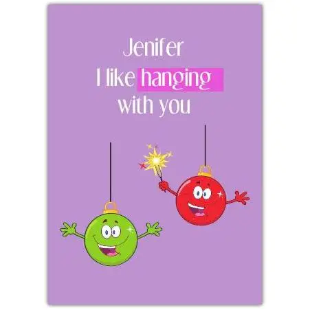 Personalised Funny Valentine Card I Like Hanging With You Purple Baubles Design