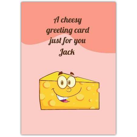 Personalised Cheesy Pun Greeting Card with Smiling Cheese Design for Any Occasion