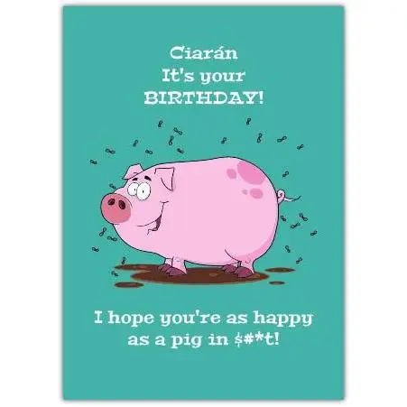 Personalised Happy As A Pig Humorous Birthday Card for Him or Her