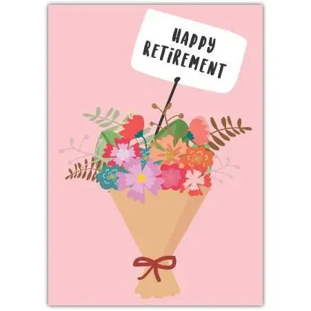 Happy Retirement Card with Colourful Flower Bouquet on Pink Background