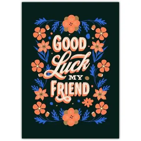 Good Luck My Friend Floral Illustration Greeting Card for Encouragement and Support