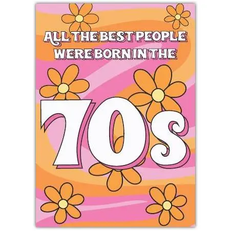 Best People Born In The 70s Birthday Card
