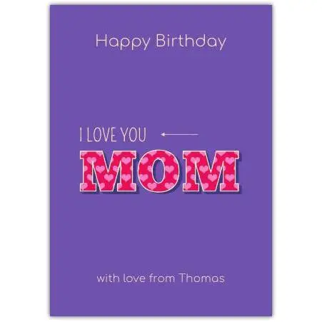 I Love You Mom Happy Birthday Card