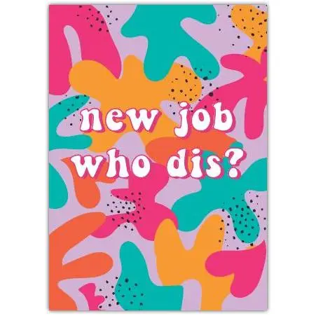 New Job Who Dis? Card