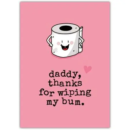 Fathers Day Funny Bum Wipe Greeting Card