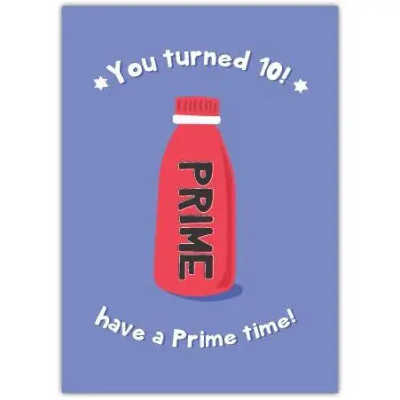 Have A Prime Time 10th Birthday Card