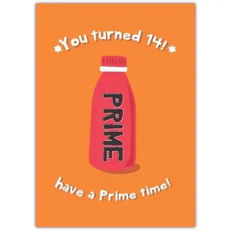 Have A Prime Time 14th Birthday Card