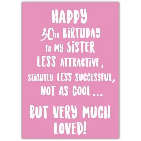 Much Loved 30th Birthday For Sister Card