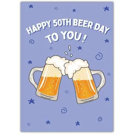 50th Beer Day To You Card