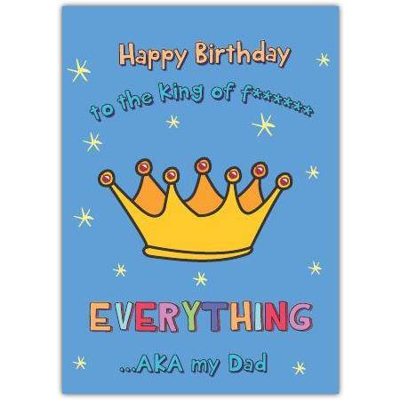 Humorous Happy Birthday Card for Dad King of Everything Design