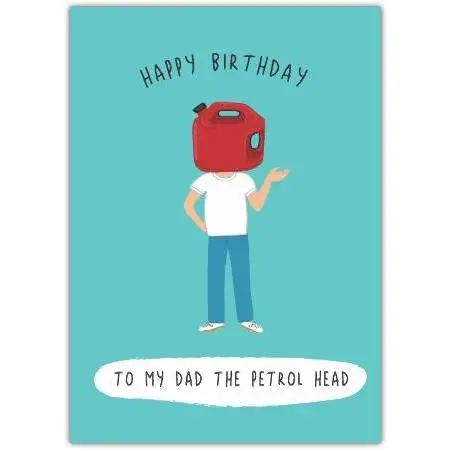 Happy Birthday Card for Dad Petrol Head Humorous Automotive Theme