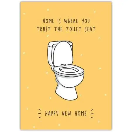 Humorous New Home Greeting Card Trust the Toilet Seat Design