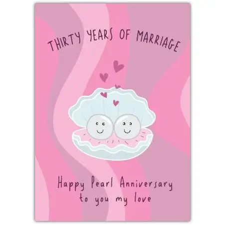 Thirty Years Pearl Anniversary Card with Cute Pearls in Shell Design