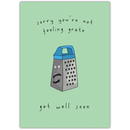 Get Well Soon Pun Card Sorry You’re Not Feeling Grate Humorous Get Well Card