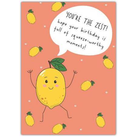 You're The Zest Birthday Card with Cute Lemon Character and Humorous Message