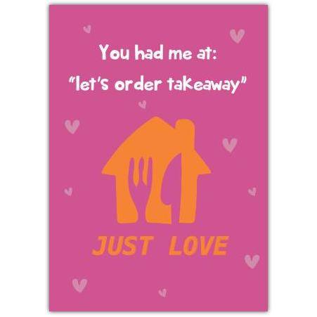 Just Love Funny Romantic Takeaway Greeting Card for Couples