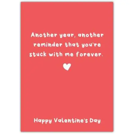 Funny Valentine's Day Card Another Year Stuck With Me Forever Love Romance