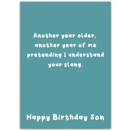 Humorous Happy Birthday Son Card Pretending to Understand Your Slang Design